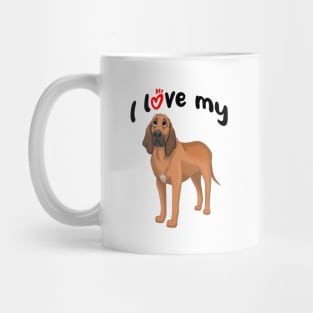 I Love My Bloodhound Dog Mug